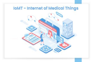 IoMT the Internet of Medical Things